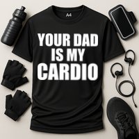 You Dad Is My Cardio Cooling Performance Crew T-Shirt