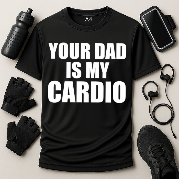 You Dad Is My Cardio Cooling Performance Crew T-Shirt
