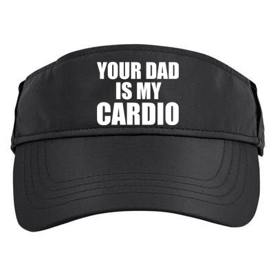 You Dad Is My Cardio Adult Drive Performance Visor