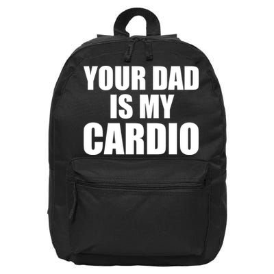 You Dad Is My Cardio 16 in Basic Backpack