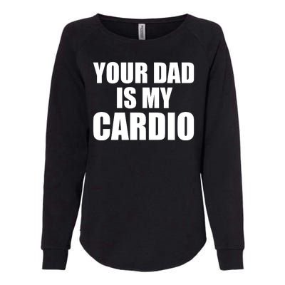 You Dad Is My Cardio Womens California Wash Sweatshirt