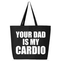 You Dad Is My Cardio 25L Jumbo Tote