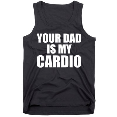 You Dad Is My Cardio Tank Top