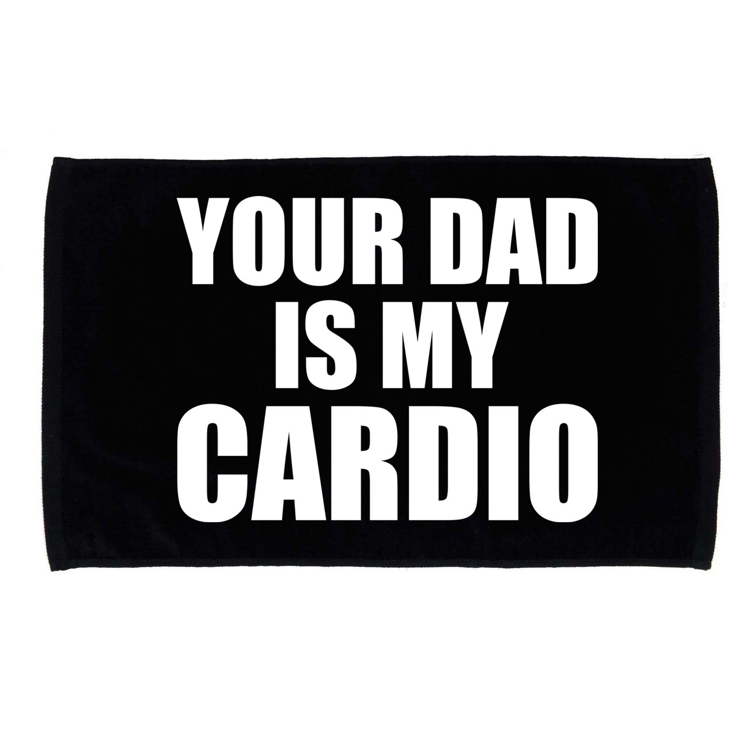 You Dad Is My Cardio Microfiber Hand Towel