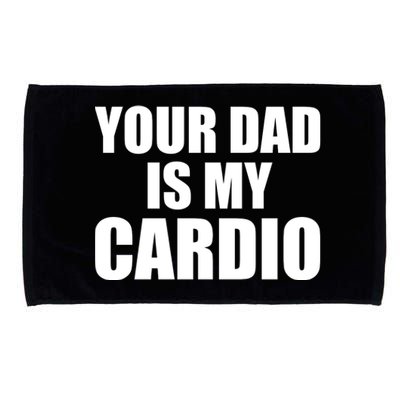 You Dad Is My Cardio Microfiber Hand Towel