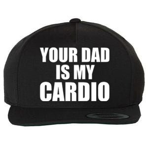 You Dad Is My Cardio Wool Snapback Cap