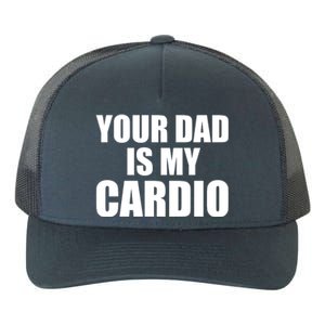 You Dad Is My Cardio Yupoong Adult 5-Panel Trucker Hat