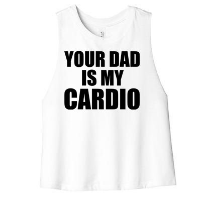 You Dad Is My Cardio Women's Racerback Cropped Tank