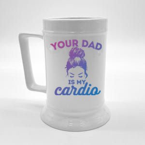 Your Dad Is My Cardio Gym Fitness Meaningful Gift Beer Stein