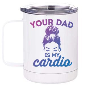 Your Dad Is My Cardio Gym Fitness Meaningful Gift 12 oz Stainless Steel Tumbler Cup