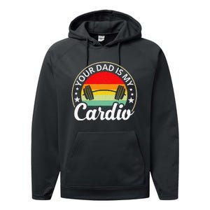 Your Dad Is My Cardio Funny Sarcastic Performance Fleece Hoodie