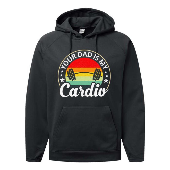 Your Dad Is My Cardio Funny Sarcastic Performance Fleece Hoodie