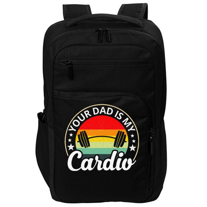 Your Dad Is My Cardio Funny Sarcastic Impact Tech Backpack