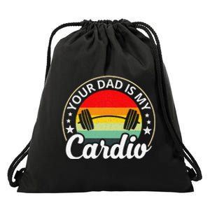 Your Dad Is My Cardio Funny Sarcastic Drawstring Bag