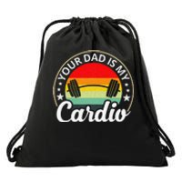 Your Dad Is My Cardio Funny Sarcastic Drawstring Bag