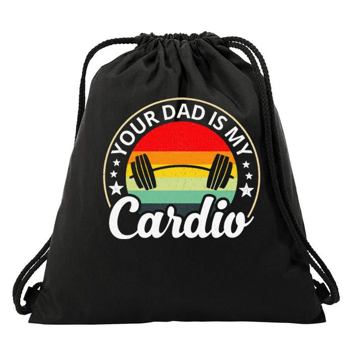 Your Dad Is My Cardio Funny Sarcastic Drawstring Bag