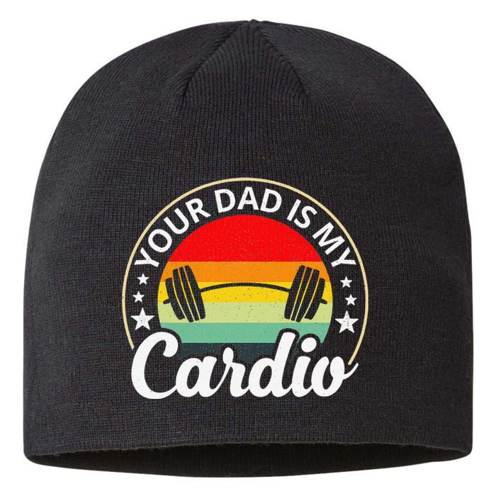 Your Dad Is My Cardio Funny Sarcastic Sustainable Beanie