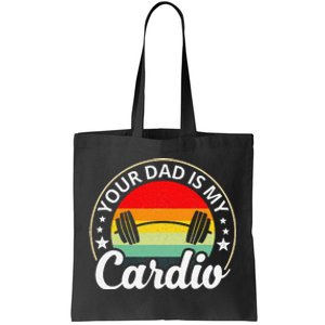 Your Dad Is My Cardio Funny Sarcastic Tote Bag