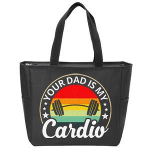 Your Dad Is My Cardio Funny Sarcastic Zip Tote Bag