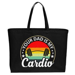 Your Dad Is My Cardio Funny Sarcastic Cotton Canvas Jumbo Tote