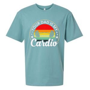 Your Dad Is My Cardio Funny Sarcastic Sueded Cloud Jersey T-Shirt