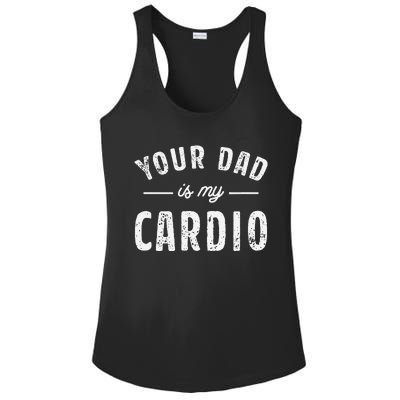 Your Dad Is My Cardio Ladies PosiCharge Competitor Racerback Tank