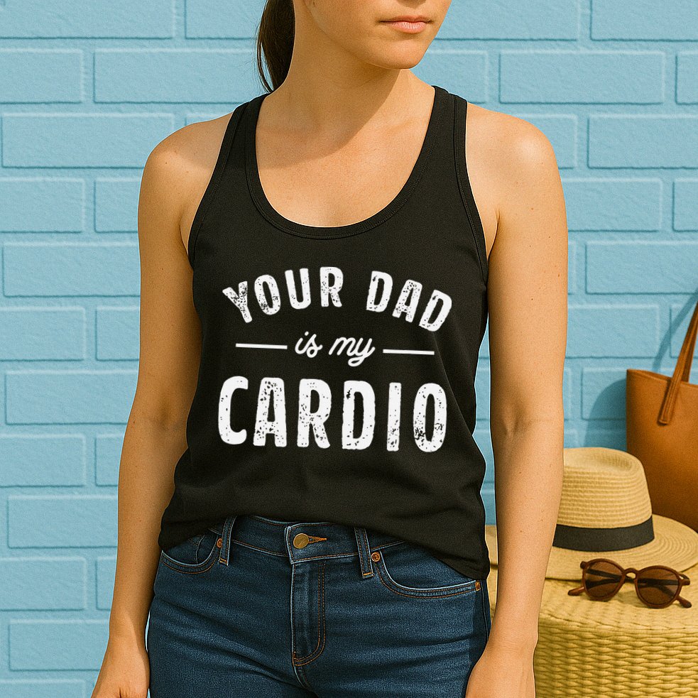 Your Dad Is My Cardio Womens Tank Top