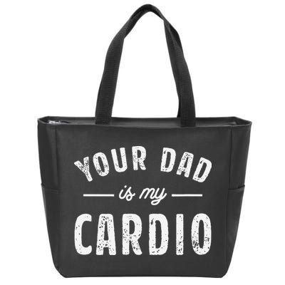 Your Dad Is My Cardio Zip Tote Bag