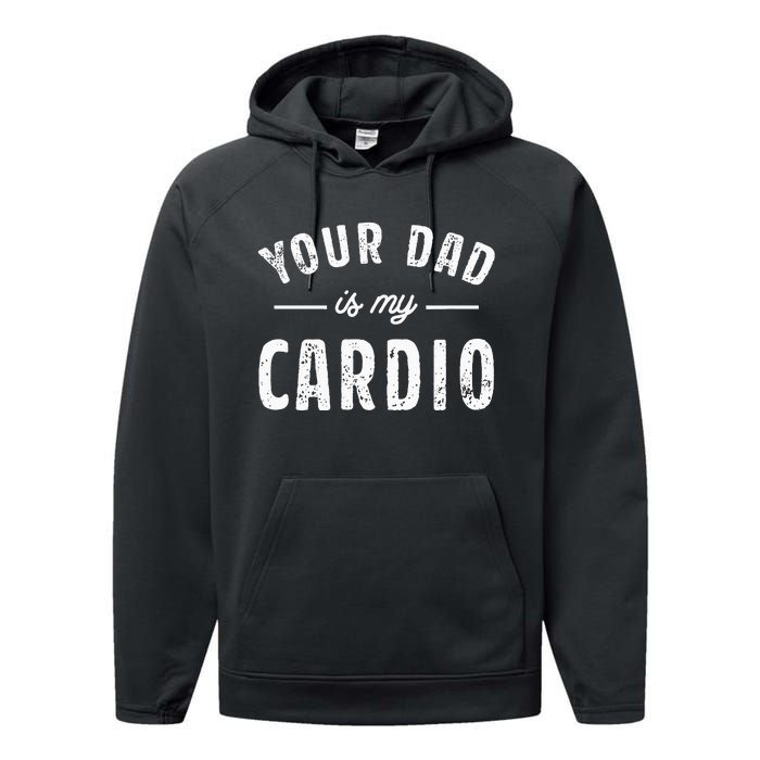 Your Dad Is My Cardio Performance Fleece Hoodie