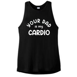 Your Dad Is My Cardio Meaningful Gift Ladies PosiCharge Tri-Blend Wicking Tank