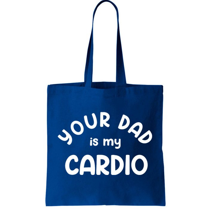 Your Dad Is My Cardio Meaningful Gift Tote Bag