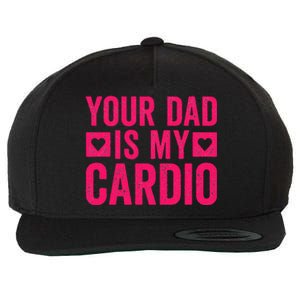 Your Dad Is My Cardio Wool Snapback Cap