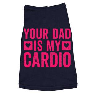 Your Dad Is My Cardio Doggie Tank