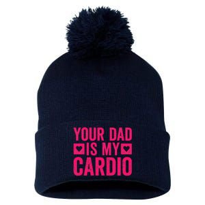 Your Dad Is My Cardio Pom Pom 12in Knit Beanie