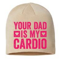 Your Dad Is My Cardio Sustainable Beanie