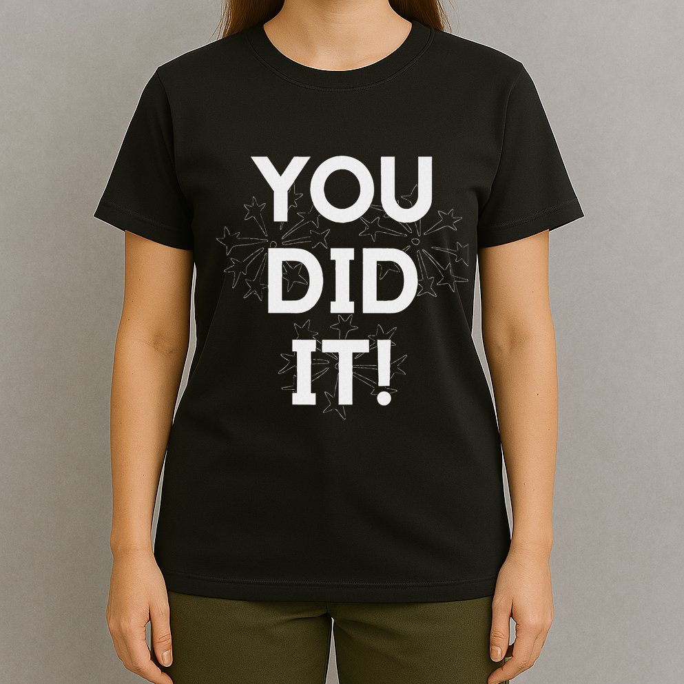 You Did It Congratulations Graduation Win Promotion T-Shirt