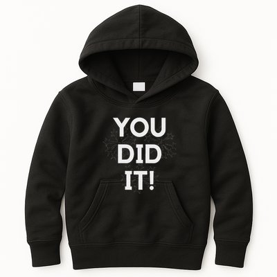 You Did It Congratulations Graduation Win Promotion Kids Hoodie