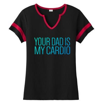 Your Dad Is My Cardio Relationship Funny Gym Workout Gift Ladies Halftime Notch Neck Tee