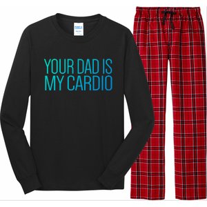 Your Dad Is My Cardio Relationship Funny Gym Workout Gift Long Sleeve Pajama Set