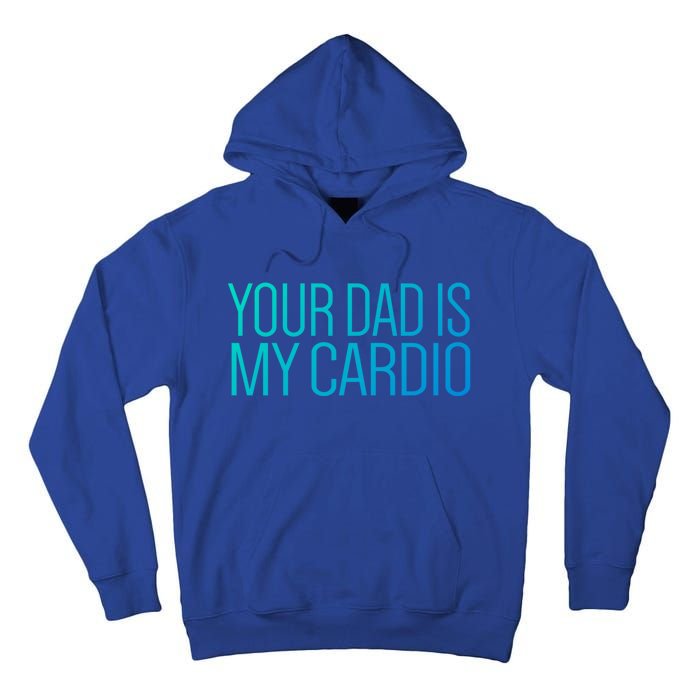 Your Dad Is My Cardio Relationship Funny Gym Workout Gift Tall Hoodie