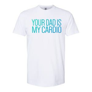 Your Dad Is My Cardio Relationship Funny Gym Workout Gift Softstyle CVC T-Shirt