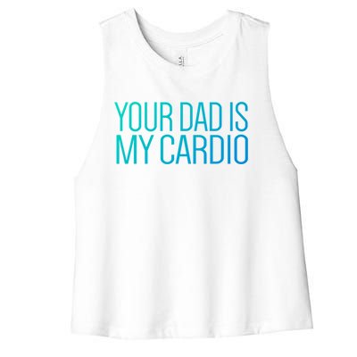 Your Dad Is My Cardio Relationship Funny Gym Workout Gift Women's Racerback Cropped Tank