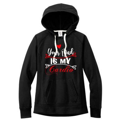 Your Dad Is My Cardio Funny Mother's Day For Wife Women's Fleece Hoodie