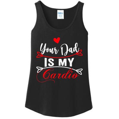 Your Dad Is My Cardio Funny Mother's Day For Wife Ladies Essential Tank