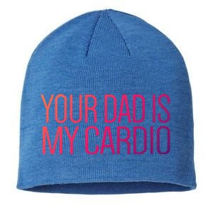 Your Dad Is My Cardio Relationship Funny Gym Workout Gift Sustainable Beanie