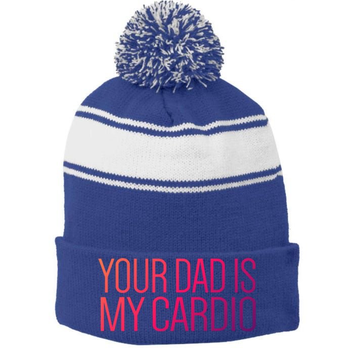 Your Dad Is My Cardio Relationship Funny Gym Workout Gift Stripe Pom Pom Beanie