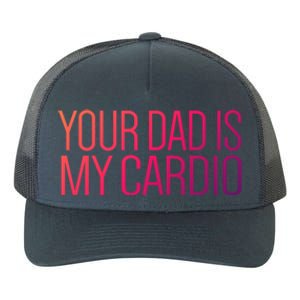 Your Dad Is My Cardio Relationship Funny Gym Workout Gift Yupoong Adult 5-Panel Trucker Hat