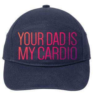 Your Dad Is My Cardio Relationship Funny Gym Workout Gift 7-Panel Snapback Hat