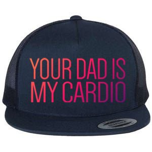 Your Dad Is My Cardio Relationship Funny Gym Workout Gift Flat Bill Trucker Hat