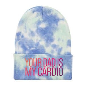 Your Dad Is My Cardio Relationship Funny Gym Workout Gift Tie Dye 12in Knit Beanie